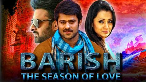 Prabhas Blockbuster Hindi Dubbed Full Movie Baarish The Seasone Of