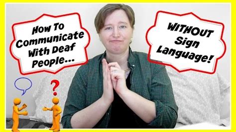 How To Communicate With Deaf People When You Dont Know Sign Language