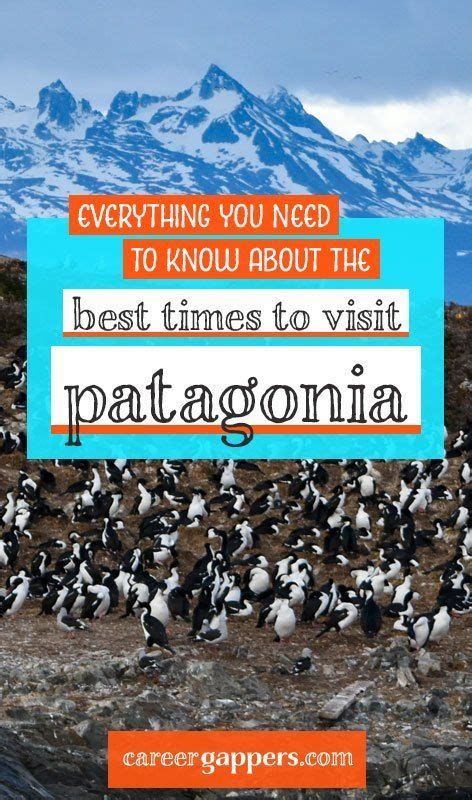 Need To Know The Best Times To Visit Patagonia This Guide Compiles