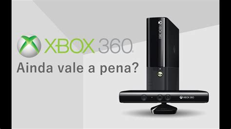 Ainda Vale A Pena Comprar Um Xbox 360 Em Pleno 2016 Youtube