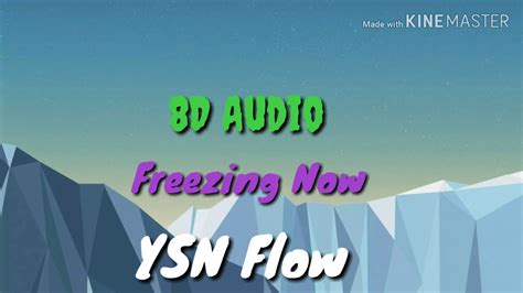 Ysn Flow Freezing Now 8d Audio Youtube