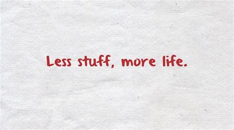 Less Stuff More Life Quozio
