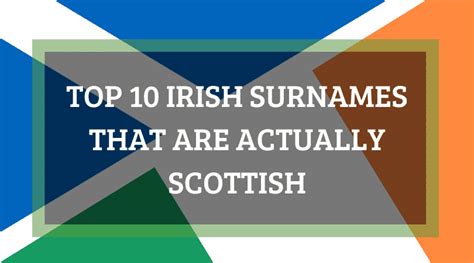 Top 10 Irish Surnames That Are Actually Scottish