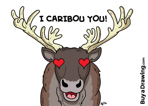 I Caribou You Says This Cartoon Caribou Caribou Animal Love