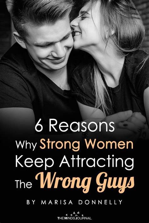 6 Reasons Why Strong Women Keep Attracting The Wrong Guys Strong Couples Strong Women