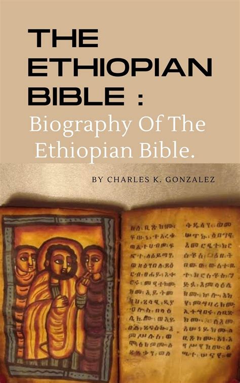 The Ethiopian Bible Biography Of The Ethiopian Bible By Charles K
