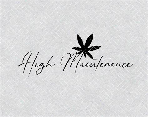 High Maintenance Svg Printable Weed Svg Cannabis Svg Etsy