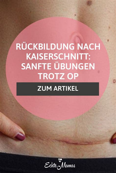 Wann merkt der körper eine schwangerschaft? Rückbildung nach Kaiserschnitt: Sanfte Übungen trotz OP in ...
