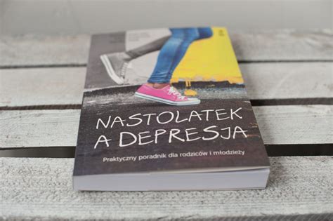 depresja nastolatków recenzja książek centrum dziecięcej terapii