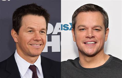 You know, he says they always say, 'i loved you in ted' or one of these other movies that i've done. Mark Wahlberg Ben Affleck Matt Damon Movie