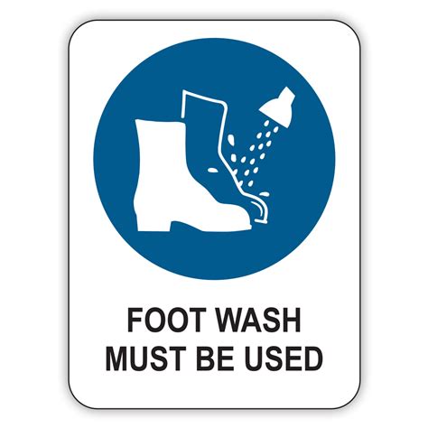 Foot Wash Must Be Used Signs Size 1 Safety Signs Australia
