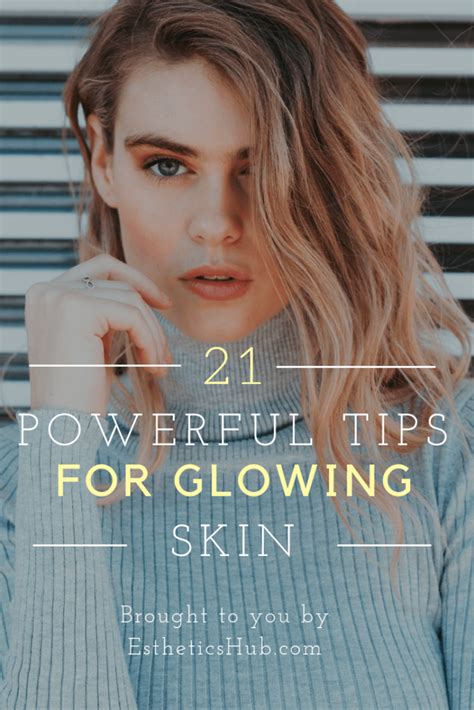21 Tips For Beautiful Glowing Skin You Can Implement Today