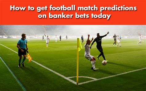 Also matches can change during day as odds are changing! How to get football match predictions on banker bets today ...