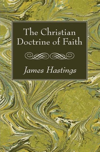 The Christian Doctrine Of Faith Edited By James Hastings