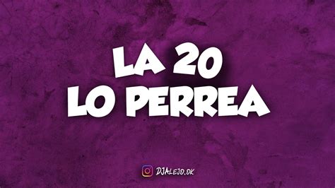 La Promo 20 Lo Perrea 👩‍🎓 Dj Alejo Mix Youtube