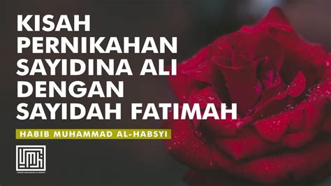 LIVE Kisah Pernikahan Sayyidina Ali Dengan Sayyidah Fatimah Habib
