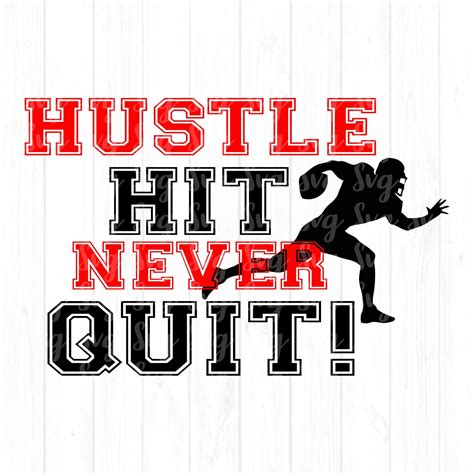 Hustle Hit Never Quit Football SVG,Football Helmets, Football decals,Football Sayings,Football 