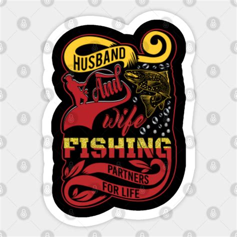HUSBAND AND WIFE FISHING PARTNERS FOR LIFE Fishing Lover Sticker TeePublic