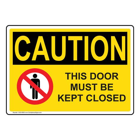 Osha Sign Caution This Door Must Be Kept Closed Sign Enter Exit