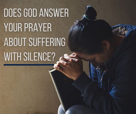Does God Answer Your Prayer About Suffering With Silence Grace