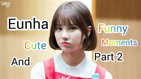 Gfriend Eunha Cute And Funny Moments Part 2 Gfriendeunha Youtube