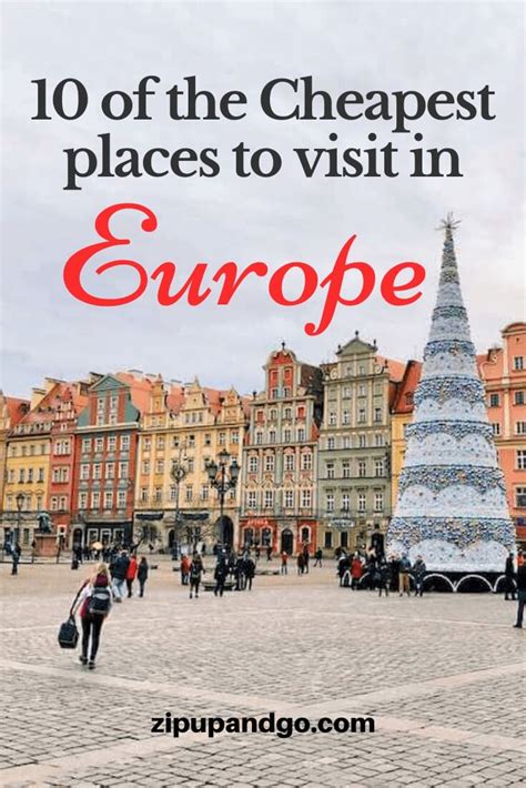 10 Of The Cheapest Places To Visit In Europe Zip Up And Go