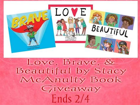 Love Brave And Beautiful By Stacy Mcanulty 3 Book Giveaway Running