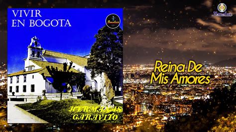 Reina De Mis Amores Las Hermanas Garavito Remasterizado Tradicional Colombiana Youtube