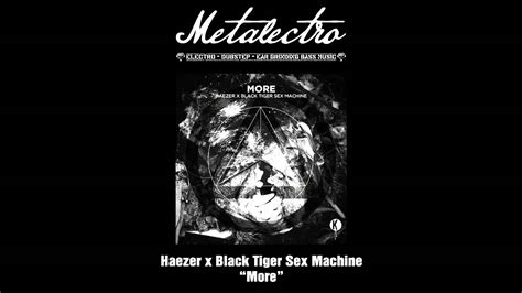 Haezer X Black Tiger Sex Machine More Youtube
