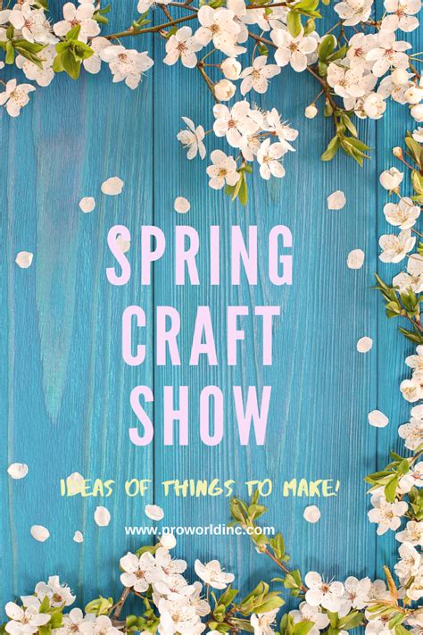 Ideas For Your Spring Craft Shows Pro World Incpro World Inc
