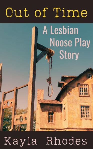 out of time a lesbian noose play story by kayla rhodes ebook barnes and noble®