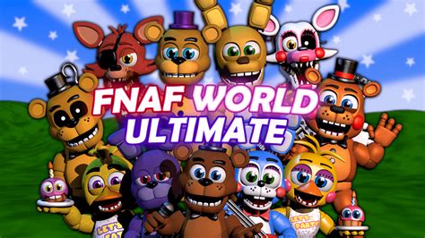 Fnaf World Ultimate Game Page Is Out Follow It If You Wish R