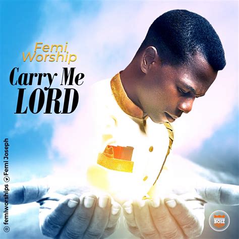 Download Music Femi Worship Carry Me Lord Kingdomboiz