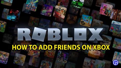 How To Add Friends On Roblox Xbox Gamer Tweak