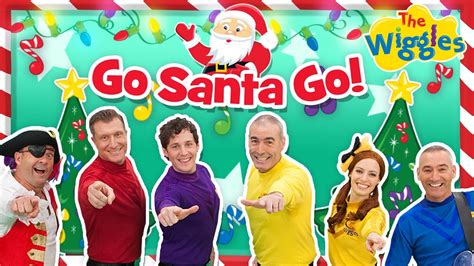 Go Santa Go 🎅 Christmas Songs And Carols For Kids 🎄 The Wiggles Feat