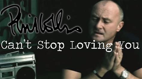 phil collins can t stop loving you jc vocals youtube