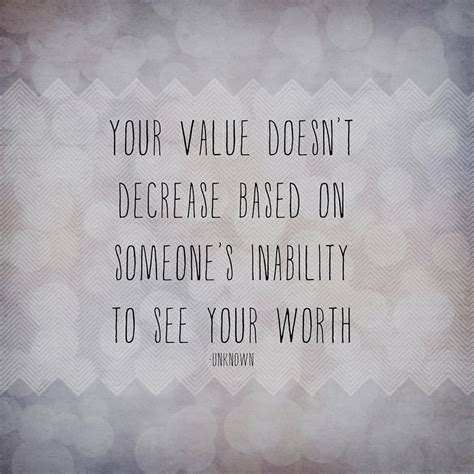 Find the best know your worth quotes, sayings and quotations on picturequotes.com. Quotes About Value And Worth. QuotesGram