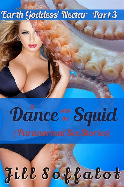 A Dance With The Squid Paranormal Sex Stories Earth Goddess Nectar