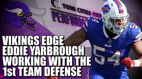 Vikings Edge Eddie Yarbrough Working With The 1st Team Defense 🍔🍔🍔
