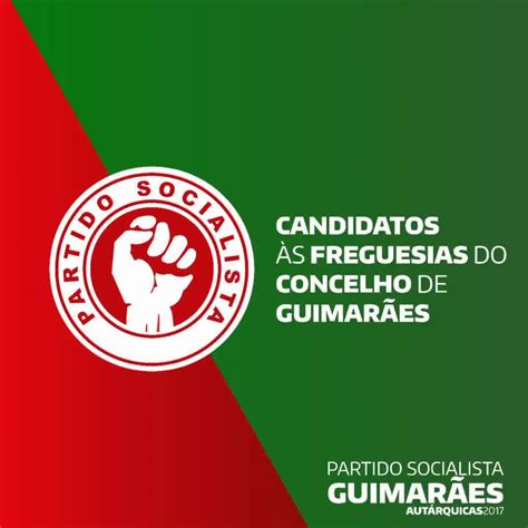 AutÁrquicas 2017 Candidatos Do Ps às Freguesias Do Concelho AutÁrquicas 2017 Os Nossos