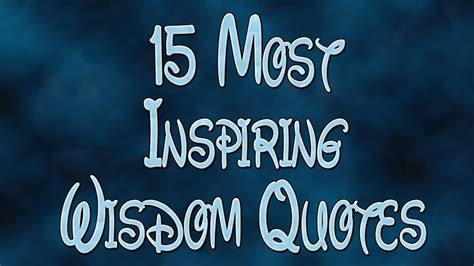 15 Most Inspiring Wisdom Quotes Youtube