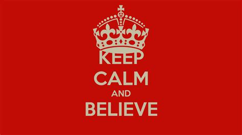 Keep Calm And Believe Poster Believe Keep Calm O Matic
