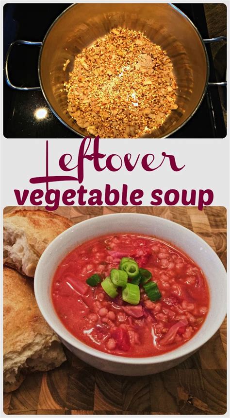 Leftover Vegetable Soup Eloise Gagnon Recipe Soup Vegetarian