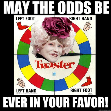 May The Odds Be Ever In Your Favor Twister Games Quickmeme