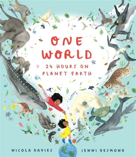 One World 24 Hours On Planet Earth The Classroom Childrens Bookshop