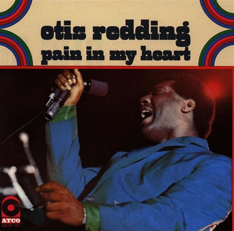 Pain In My Heart Von Otis Redding Cedech