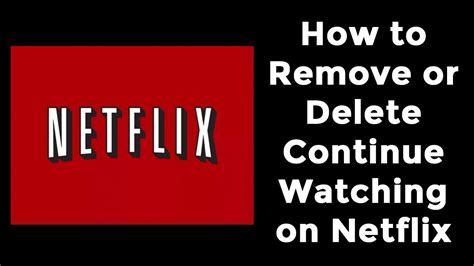 How To Remove Or Delete Continue Watching On Netflix Youtube