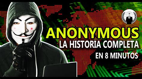 Todas La Veces Que Anonymous CambiÓ El Mundo Para Siempre Historia En