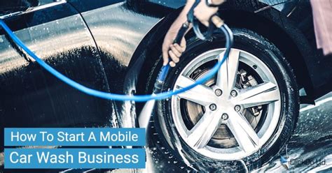 How To Start A Mobile Car Wash Business In Uk Uk Business Blog