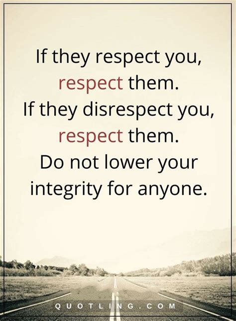 Respect Quotes If They Respect You Respect Them If They Disrespect